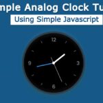 Simple Analog Clock using javascript (For Beginners)