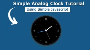 Read more about the article Simple Analog Clock using javascript (For Beginners)