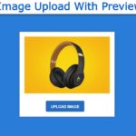 Image Upload With Preview Using Javascript and CSS