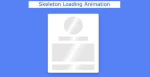 Read more about the article Skeleton Loading Animation using HTML & CSS