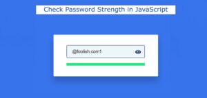 Read more about the article How to Check Password Strength in JavaScript