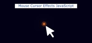 Read more about the article Simple Mouse Cursor Effects using JavaScript (Free Code)