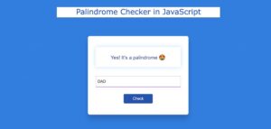 Read more about the article How to Create a Palindrome Checker in JavaScript