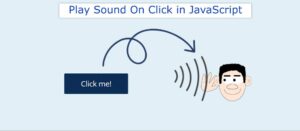 Read more about the article How to Play Sound On Click Using JavaScript