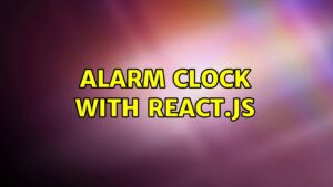 Read more about the article Alarm Clock With React JS (Code + Demo)