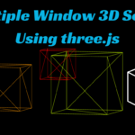 Multiple Window 3D Scene Using Three.js