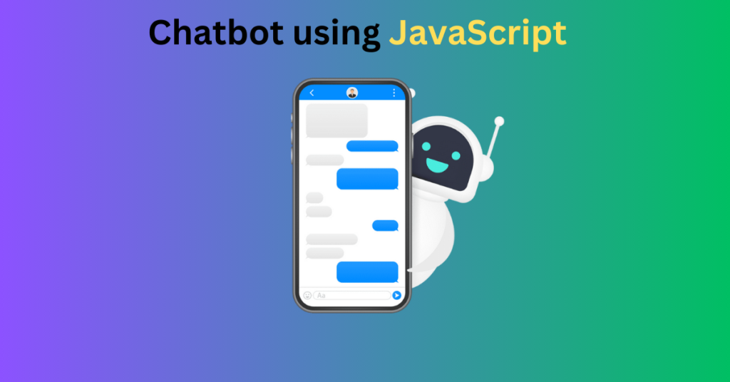 Create Chatbot Using JavaScript In 3 Easy Steps