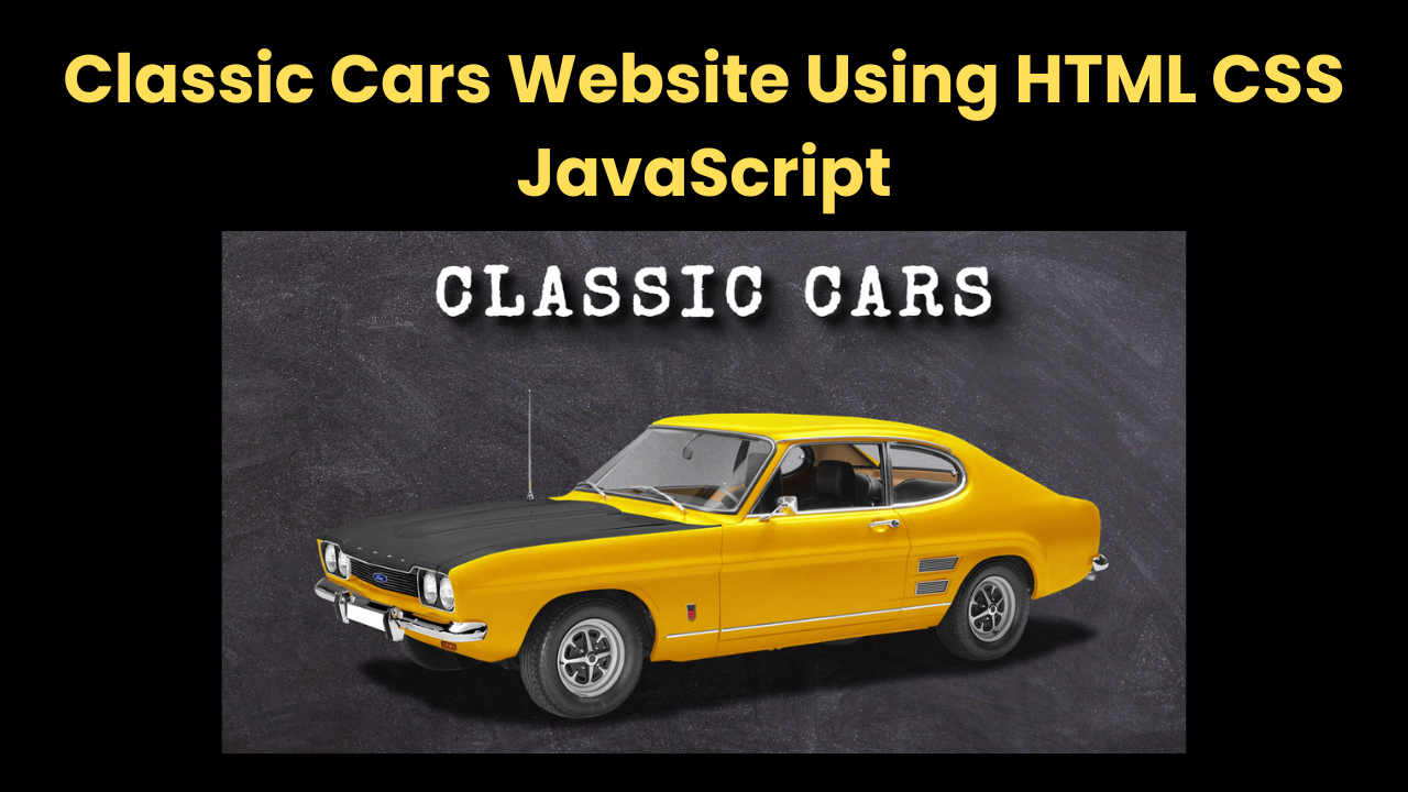 Classic Cars Website Using HTML CSS JavaScript